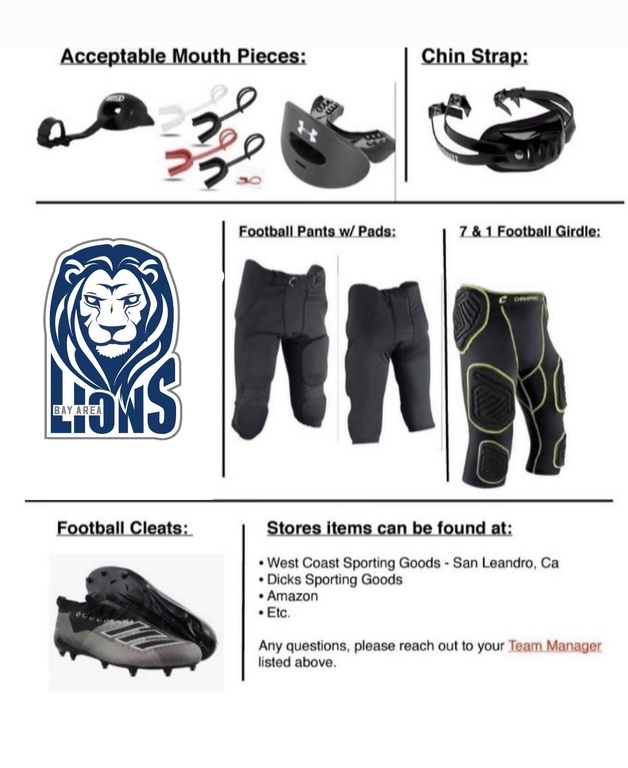 All athletes will need the following items. Go to West Coast Sporting Goods in San Leandro. 1855 Alvarado St
San Leandro, CA  94577