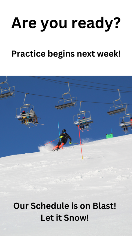 Warren Miller Film---Monday at Celebration North 7:30pm
Practice begins Tuesday 4-6pm