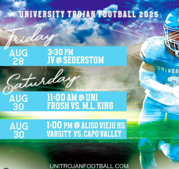 Football season is back! Join us Saturday, August 30th for our Varsity and JV games! Come out to watch the Varsity Trojans play the Capo Valley Christian Eagles at 1:00 at Aliso Niguel HS.  JV plays against MLK at 11:00 am at UNI. Frosh plays Thursday at 