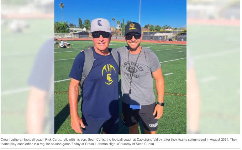 Father vs. son is the football matchup that stands out!!
Steve Fryer writes that Rick Curtis and his son Sean Curtis find their teams playing each other after opponents canceled on Crean Lutheran and Capistrano Valley.

LInk below to full OC Register arti