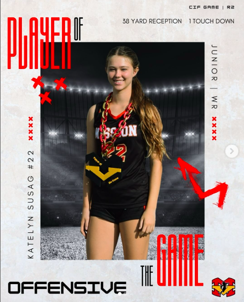CONGRATULATIONS to the OFFENSIVE Players of the Game in our CIF R2 game vs Santiago 👏👏
Katelyn Susag #22 |
38 Yard Reception |
1 TD