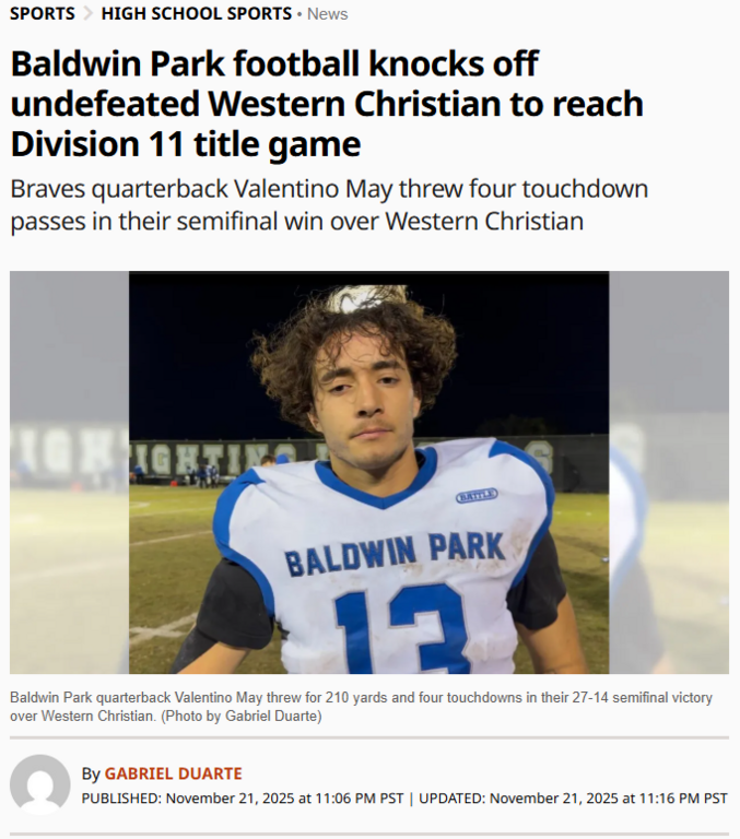 Baldwin Park defeat Western Christian and advance to division 11 finals! Read all about the game here, "https://www.sgvtribune.com/2025/11/21/baldwin-park-knocks-off-undefeated-western-christian-to-reach-division-11-title-game/"