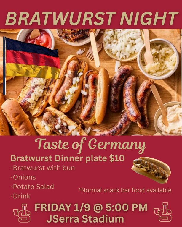 BRATWURST NIGHT
Join us Friday 1/9 at 5:00 PM for Bratwurst Night!
Brats on a bun, onions, potato salad, and a drink.
Come hungry, bring the energy, and pack the stands.
Kickoff at 5:30 vs Orange Lutheran.